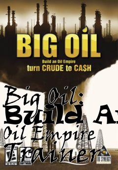 Box art for Big
Oil: Build An Oil Empire Trainer