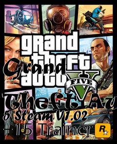 Box art for Grand
            Theft Auto 5 Steam V1.02 +15 Trainer