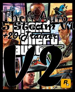 Box art for Grand
            Theft Auto 5 Steam V1.03 +20 Trainer V2