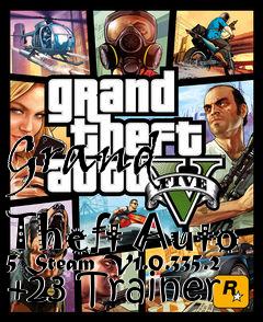 Box art for Grand
            Theft Auto 5 Steam V1.0.335.2 +23 Trainer