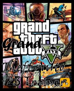 Box art for Grand
            Theft Auto 5 Steam V1.0.350.2 +23 Trainer