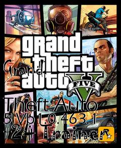 Box art for Grand
            Theft Auto 5 Vb1.0.463.1 +24 Trainer