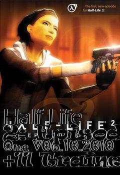 Box art for Half
Life 2: Episode One V06.10.2010 +11 Trainer