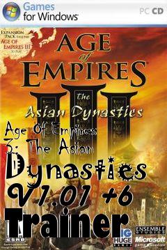 Box art for Age
Of Empires 3: The Asian Dynasties V1.01 +6 Trainer