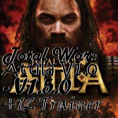 Box art for Total
War: Attila V1.0 - V1.5.0 +12 Trainer