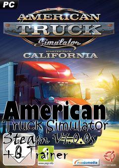 Box art for American
Truck Simulator Steam V1.0.0s +6 Trainer