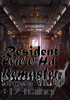 Box art for Resident
Evil 0 Hd Remaster Steam V1.01 +12 Trainer