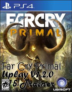 Box art for Far
Cry Primal Uplay V1.2.0 +15 Trainer