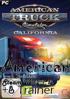Box art for American
Truck Simulator Steam V1.2.1.1s +6 Trainer