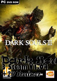 Box art for Dark
Souls 3 Steam V1.04 +29 Trainer