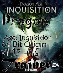 Box art for Dragon
            Age: Inquisition 64 Bit Origin V1.12 +16 Trainer