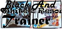 Box art for Black
And White 2 Resource Trainer