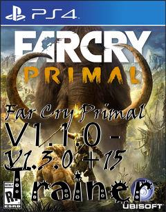 Box art for Far
Cry Primal V1.1.0 - V1.3.0 +15 Trainer