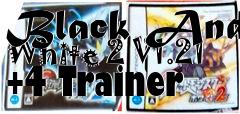 Box art for Black
And White 2 V1.21 +4 Trainer