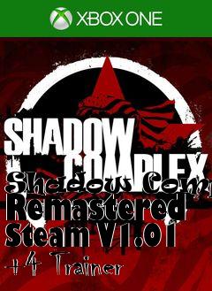 Box art for Shadow
Complex Remastered Steam V1.01 +4 Trainer