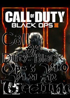 Box art for Call
            Of Duty: Black Ops 3 V1.0 - V1.21 +12 Trainer