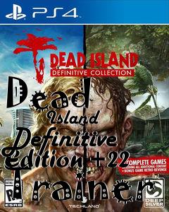 Box art for Dead
            Island Definitive Edition +22 Trainer