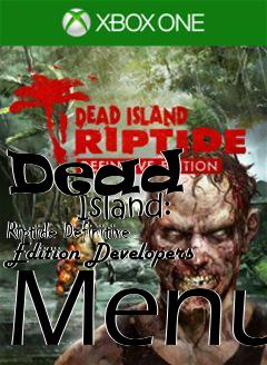 Box art for Dead
            Island: Riptide Definitive Edition Developers Menu