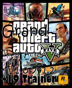 Box art for Grand
            Theft Auto 5 V1.0.323.1 - V1.0.791.2 +19 Trainer
