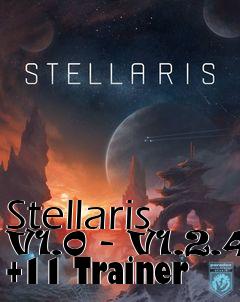 Box art for Stellaris
V1.0 - V1.2.4 +11 Trainer