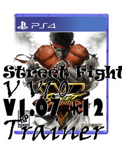 Box art for Street
Fighter V V1.0 - V1.07 +12 Trainer