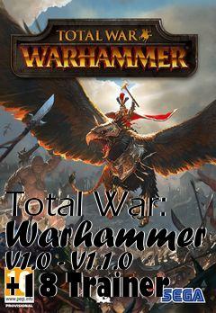 Box art for Total
War: Warhammer V1.0 - V1.1.0 +18 Trainer