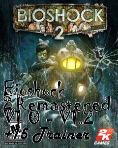 Box art for Bioshock
2 Remastered V1.0 - V1.2 +15 Trainer