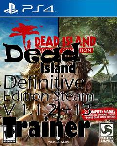 Box art for Dead
            Island Definitive Edition Steam V 1.1.2 +13 Trainer