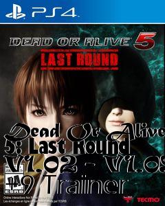Box art for Dead
Or Alive 5: Last Round V1.02 - V1.09 +9 Trainer