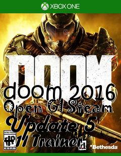 Box art for doom
2016 Open Gl Steam Update 5 +11 Trainer