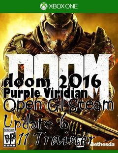 Box art for doom
2016 Purple Viridian Open Gl Steam Update 6 +11 Trainer
