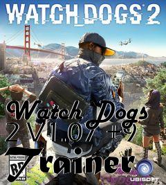 Box art for Watch
Dogs 2 V1.07 +9 Trainer