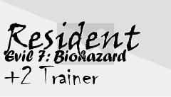 Box art for Resident
Evil 7: Biohazard +2 Trainer