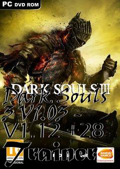 Box art for Dark
Souls 3 V1.03 - V1.12 +28 Trainer