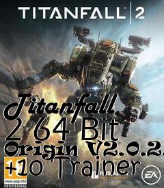Box art for Titanfall
2 64 Bit Origin V2.0.2.1 +10 Trainer