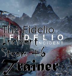 Box art for The
Fidelio Incident Steam +6 Trainer