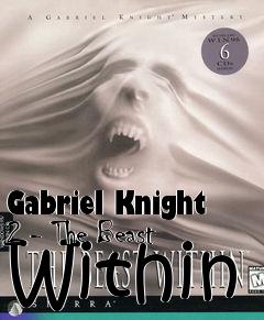 Box art for Gabriel Knight 2 - The Beast Within