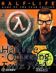 Box art for Half-Life - Opposing Force FAQ