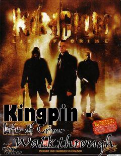 Box art for Kingpin - Life of Crime - Walkthrough