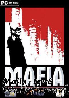 Box art for Mafia - Level Walkthrough