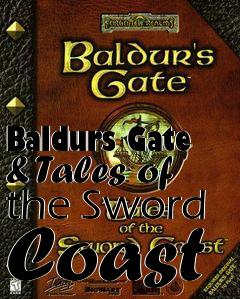 Box art for Baldurs Gate & Tales of the Sword Coast