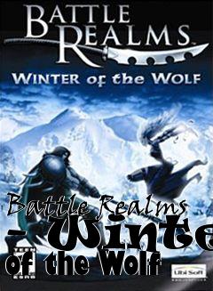 Box art for Battle Realms - Winter of the Wolf