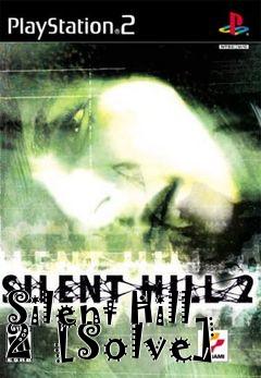Box art for Silent Hill 2  [Solve]
