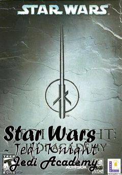 Box art for Star Wars - Jedi Knight - Jedi Academy