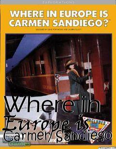 Box art for Where in Europe is Carmen Sandiego