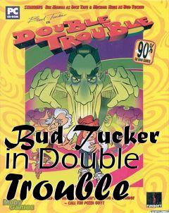 Box art for Bud Tucker in Double Trouble