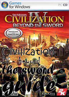 Box art for Civilization IV - beyond the sword guide