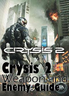 Box art for Crysis 2 Weapon and Enemy Guide