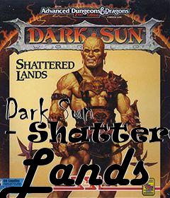 Box art for Dark Sun - Shattered Lands