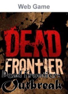 Box art for Dead Frontier: Outbreak